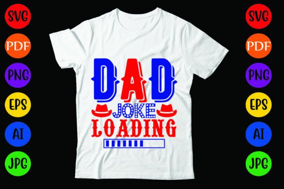 Dad Joke Loading: A Fun Addition to T-Shirt Designs and Graphics
