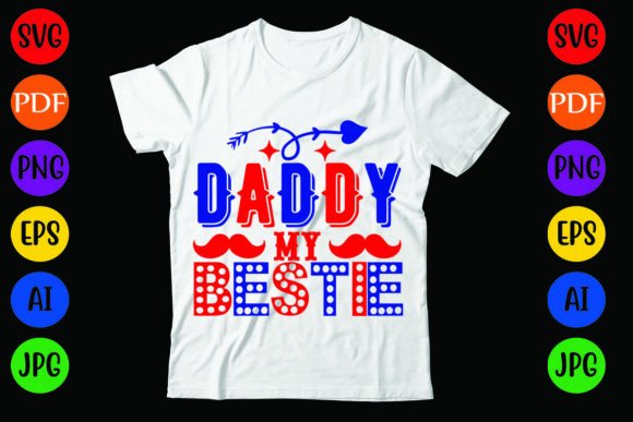Daddy My Bestie: A Versatile T-Shirt Design for Graphics