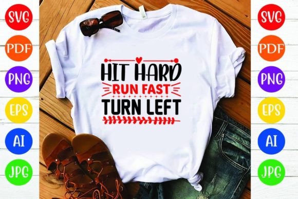 Hit Hard Run Fast Turn Left: A Bold T-Shirt Design for Local Brands