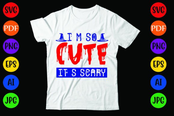 I’m so Cute It’s Scary: A Versatile T-Shirt Design for Halloween