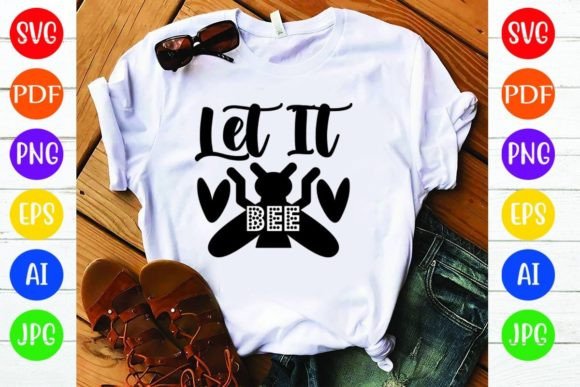 Let It Bee: A Buzzworthy Addition to T-Shirt Designs and Graphics