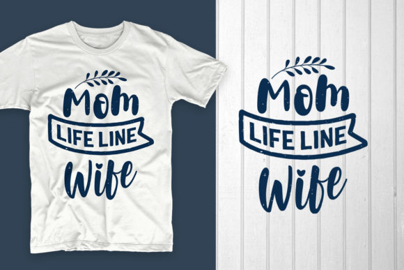Mom Life Line Wife: A Versatile Mother's Day Design