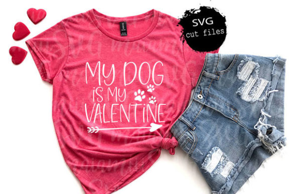 My Dog is My Valentine Svg for T-Shirt Designs and Graphics