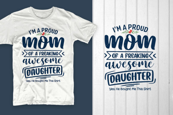 Review: I’m a Proud Mom of a Freaking Awesome T-Shirt Designs