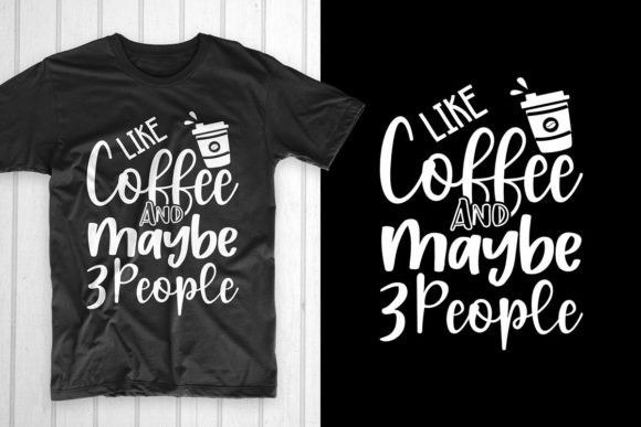 Review: Like Coffee and 3 People for T-Shirt Designs