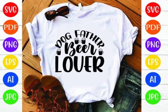 Reviewing Dog Father Beer Lover Graphics for T-Shirt Designs