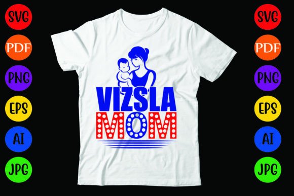 Vizsla Mom: A Versatile Graphic for T-Shirt Designs