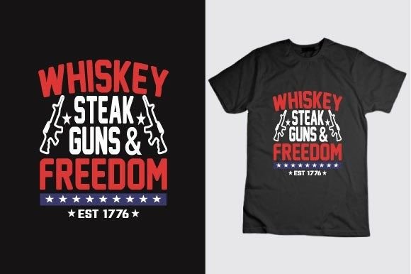 Whiskey Steak Guns and Freedom: A Bold T-Shirt Design